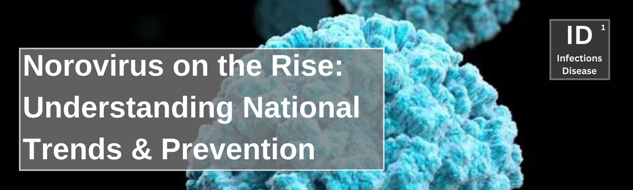 Norovirus on the Rise: Understanding National Trends and Preventive Measure